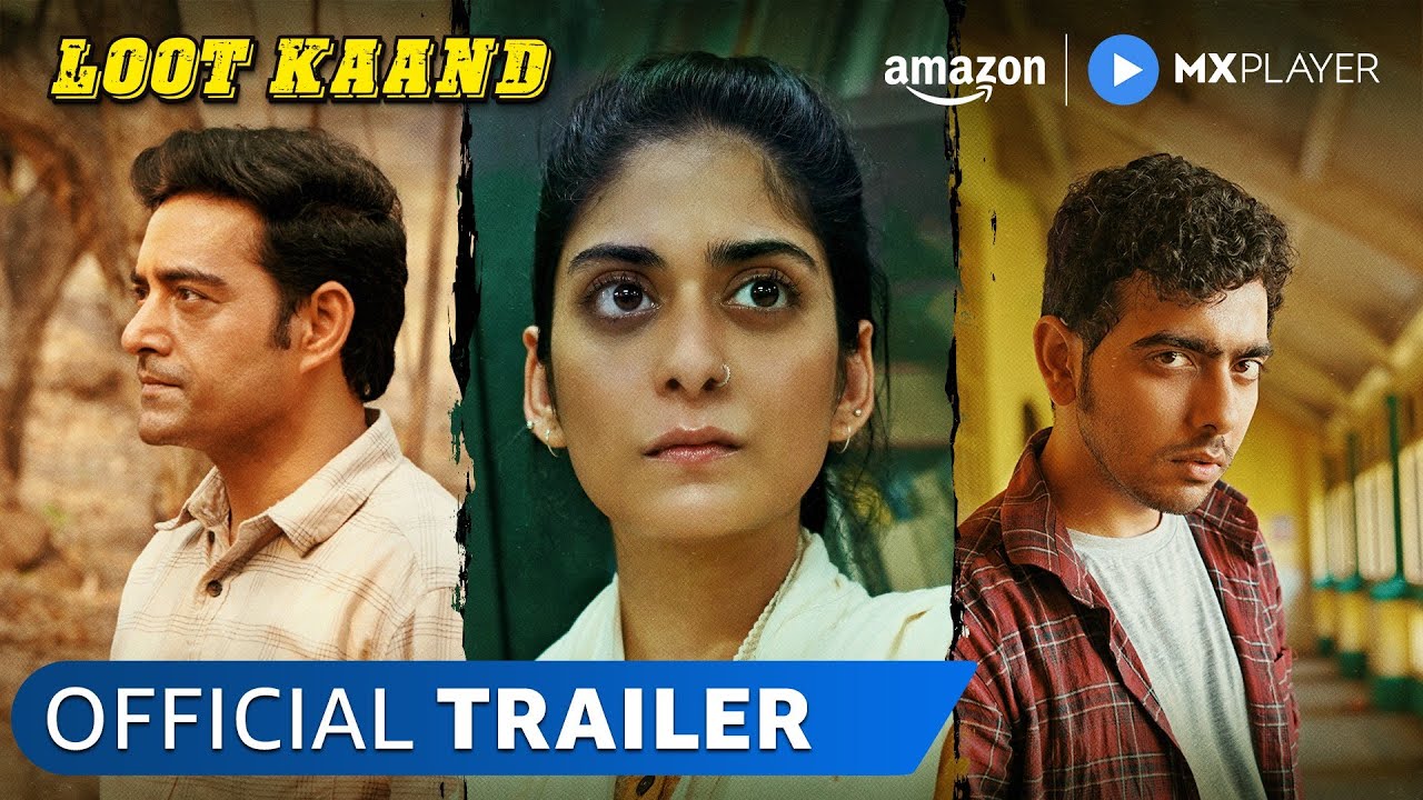 Loot Kaand - Official Trailer | Tanya Maniktala, Gyanendra Tripathi & Sahil Mehta | Amazon MX Player