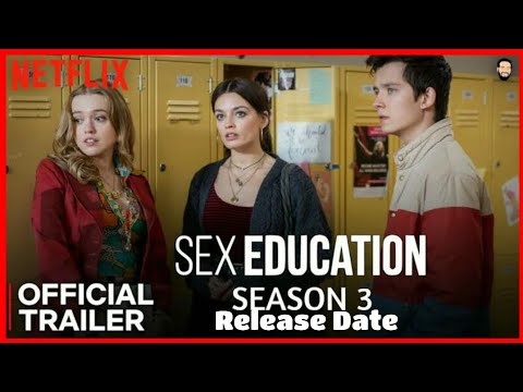 Sex Education Season 3 Trailer | Sex Education Season 3 Release Date | Sex Education 3 | Netflix