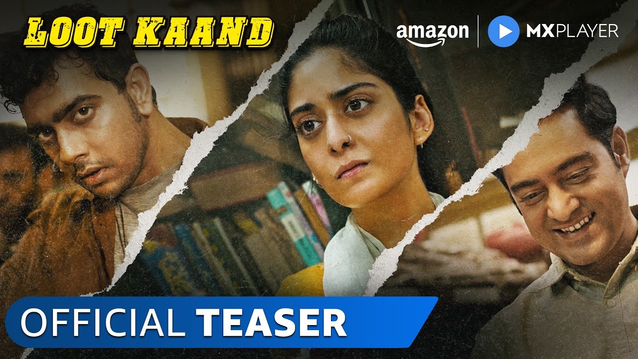 Loot Kaand - Official Teaser | Tanya Maniktala, Gyanendra Tripathi & Sahil Mehta | Amazon MX Player