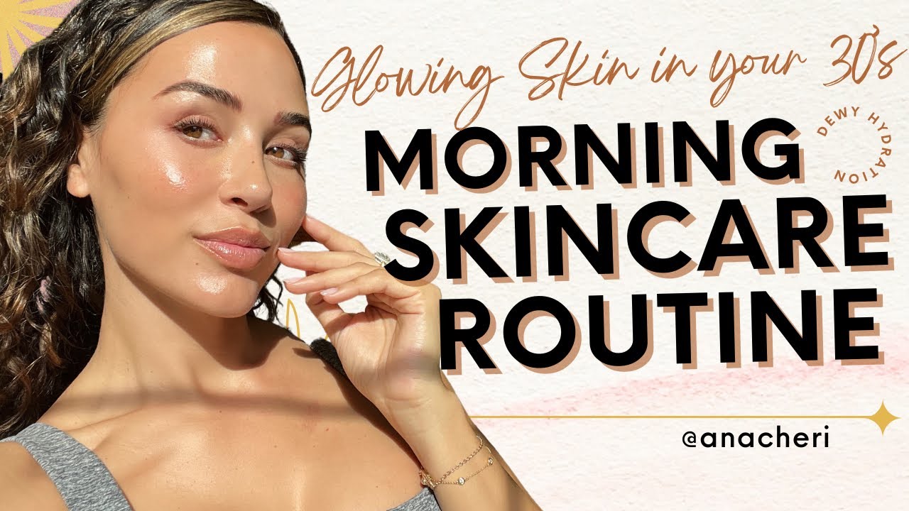 Morning skincare routine for a glowing, ￼ hydrated, complexion in my 30s (not sponsored)￼
