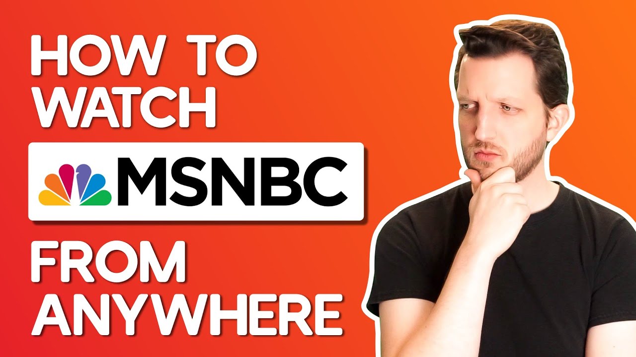 How to Watch MSNBC From Anywhere Live Without Cable in 2024