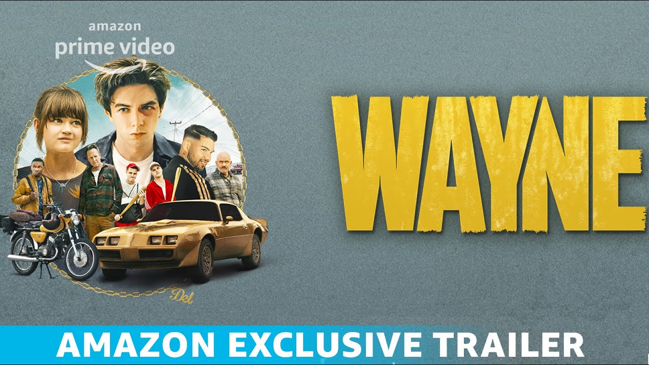 Wayne | Season 1| Official Trailer | Amazon Presents