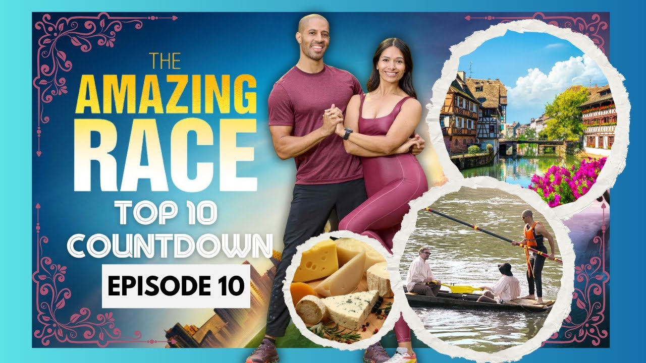 Jonathan and Ana's Top 10 Countdown - Episode 10: "Strasbourg Shenanigans" | The Amazing Race 37