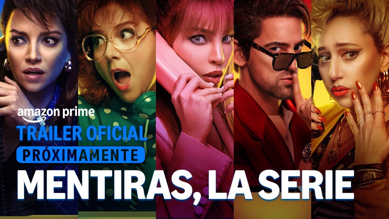 Mentiras, La Serie | Amazon Prime | Trailer Oficial