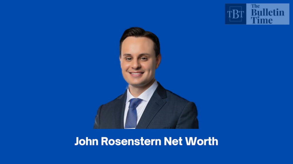 Who is John Rosenstern? - John Rosenstern Net Worth 2024 - The Bulletin ...