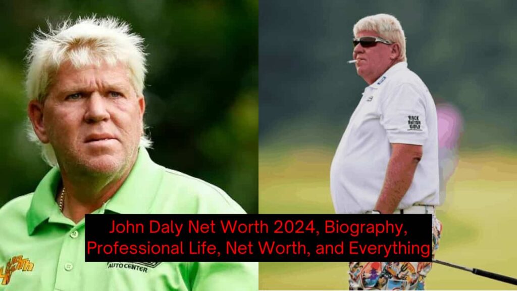 John Daly Net Worth 2024, Biography, Professional Life, Net Worth, and