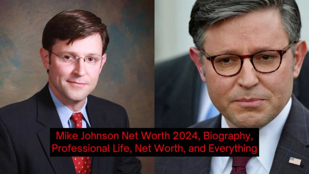 Mike Johnson Net Worth 2024, Biography, Professional Life, Net Worth