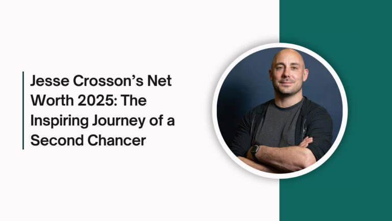 Jesse Crosson’s Net Worth 2025 headline with a confident man in casual attire and folded arms.