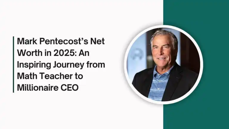 Mark Pentecost smiling in a suit, featured beside article title about his 2025 net worth journey.