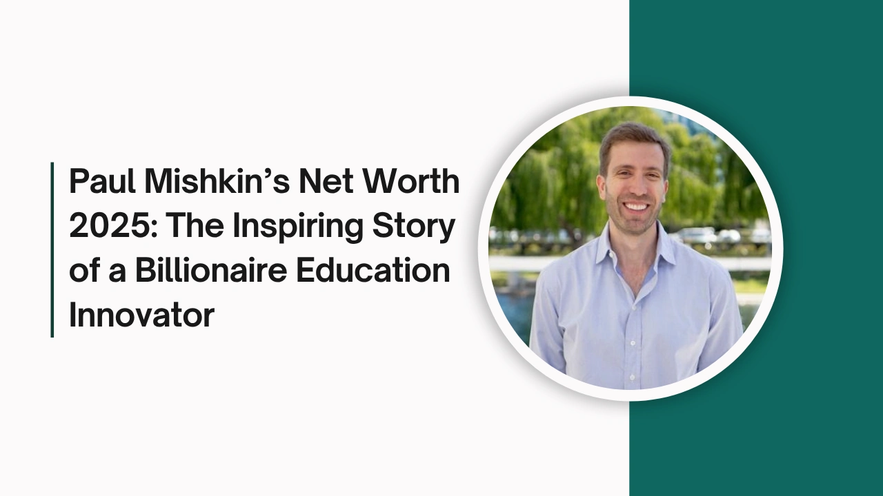 Paul Mishkin’s Net Worth 2025: Inspiring story of billionaire IXL Learning education innovator